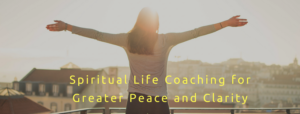 Spiritual-life-coaching-for greater-peace-and -clarity