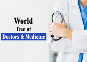 World-free-of-Doctors-&-Medicine