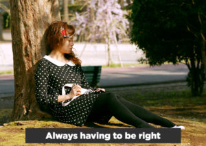 Always-having-to-be-right
