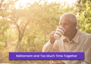 Retirement-and-Too-Much-Time-Together