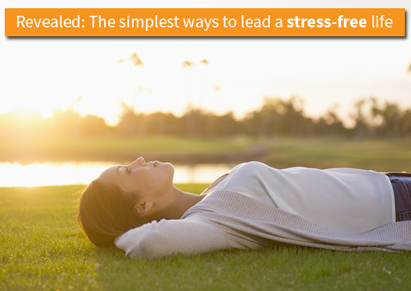 Revealed: The Simplest Ways to lead a Stress-Free Life