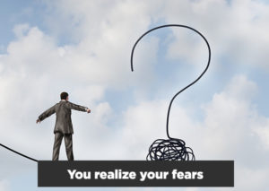 You-realize-your-fears