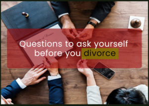 questions-to-ask-yourselh-before-you-divorce