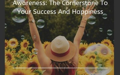 Awareness  The Cornerstone To Your Success And Happiness 400x250, Peyush Bhatia
