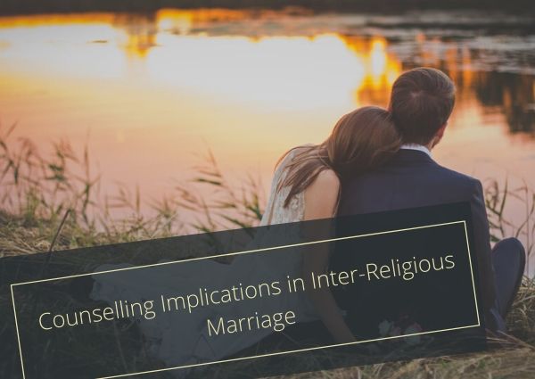 Counselling Implications in Inter-Religious Marriage